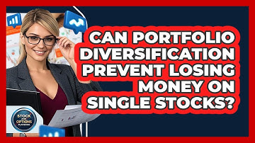 Can Portfolio Diversification Prevent Losing Money On Single Stocks? - Stock and Options Playbook