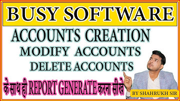 #01|HOW CAN CREATE|MODIFY|DELETE| ACCOUNT IN BUSY SOFTWARE|के साथ ही REPORT GENERATE करना सीखे|