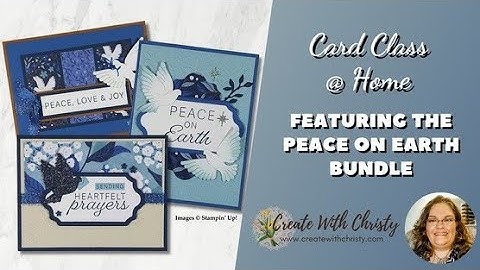 Peace on Earth Cardmaking Class – Beautiful Projects with One Suite