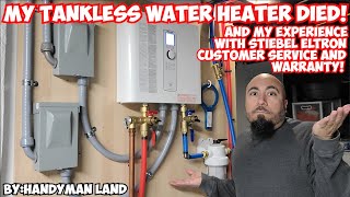 My Tankless Water Heater Died! And My Experience With Stiebel Eltron Customer Service and Warranty!