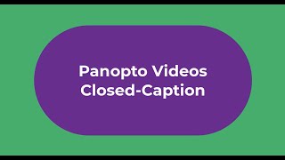 Panopto Video Closed-Captions