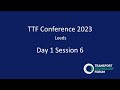 TTF Conference 2023 - Day 1, Session 6