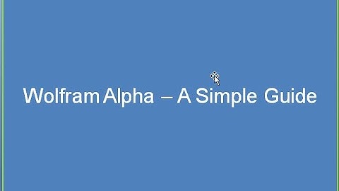 Wolfram Alpha   A Simple Guide