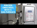 Installing a MrCool Universal with a Gas Furnace