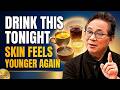 Gynecologist Reveals 4 Night Drinks That Rebuild Collagen After 60 (Doctor William Li Explains)