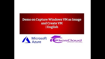 # Demo on Capture Windows VM as Image and Create VM | Ekascloud | English