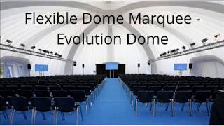 Flexible Dome Marquee - Evolution Dome