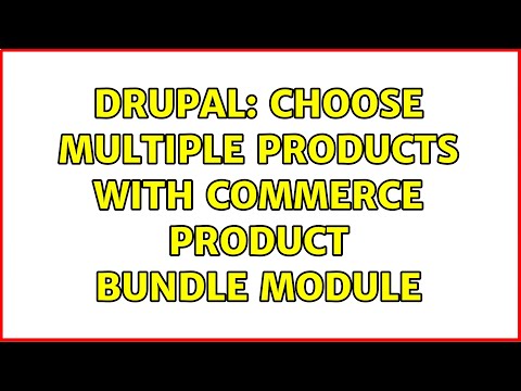 Drupal: Choose multiple products with Commerce product bundle module