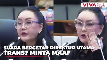 GEMETAR! Direktur Utama Trans7 Mohon Ampun di Hadapan DPR dan KPI
