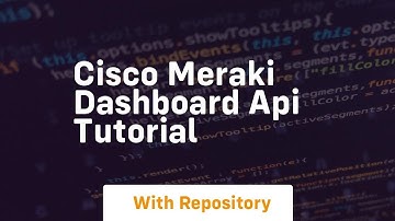 cisco meraki dashboard api tutorial