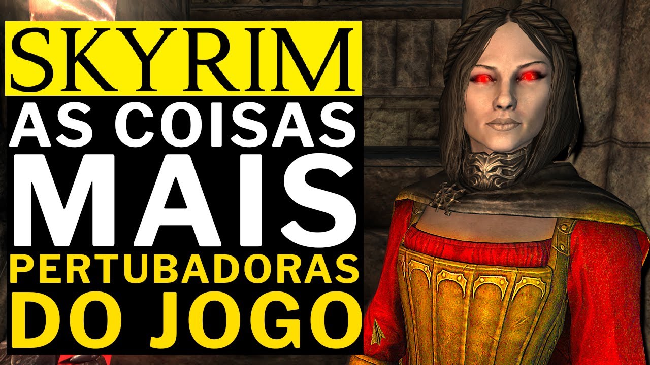 SKYRIM - AS COISAS MAIS PERTURBADORAS DO JOGO!!!