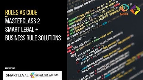 Rules as Code - Masterclass 2 - SmartLegal and Business Rule Solutions