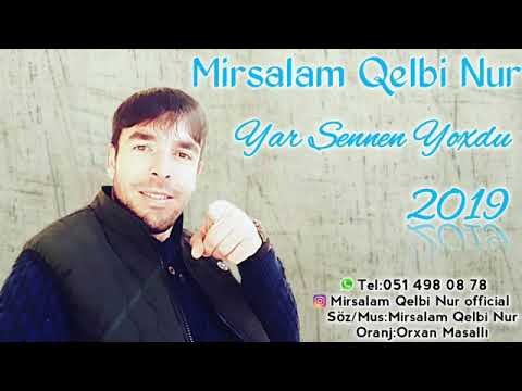 Mirsalam Qəlbi Nur - Yar Sənən Yoxdu 2019