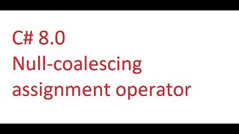 Null-coalescing assignment operator in C# 8.0 | New feature C# 8.0 #Csharp