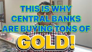 This is why CENTRAL BANKS are BUYING tons of GOLD!
