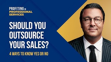 Should You Outsource Your Sales? 4 Ways to Know Yes or No