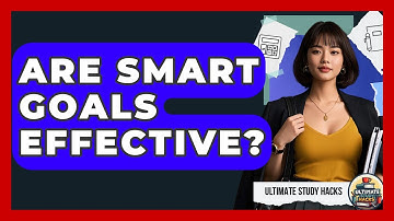 Are SMART Goals Effective? - Ultimate Study Hacks