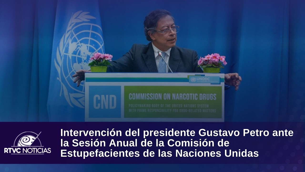 Intervención del Pdte Petro ante la Sesión Anual de la Comisión de Estupefacientes de la ONU