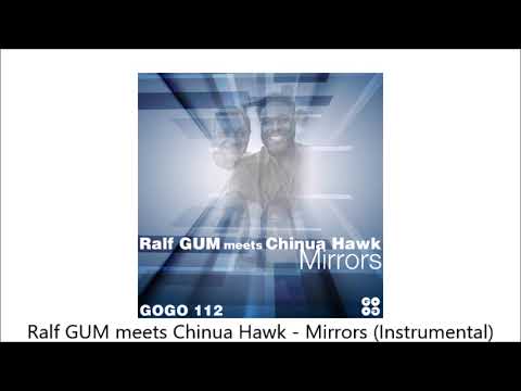 Ralf GUM meets Chinua Hawk - Mirrors (Instrumental)