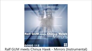 Ralf GUM meets Chinua Hawk - Mirrors (Instrumental)