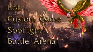 LoL Guide - LoL Custom Game Spotlight: Battle Arena