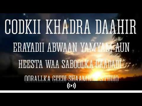 Heesta waa saboolka caadadi codkii khadra daahir with lyrics my favourite song