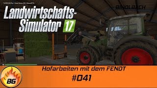 LS17 - Bindlbach #041 | Hofarbeiten mit dem FENDT | Let's Play [HD]