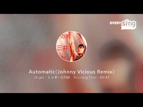 [everysing] Automatic〈Johnny Vicious Remix〉