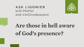 Are those in hell aware of God's presence? Net Worth