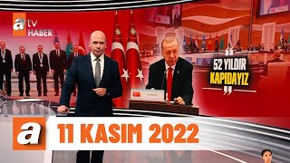 atv Ana Haber | 11 Kasım 2022