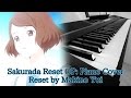 Sakurada Reset OP: Piano Cover - &quot;Reset&quot; by Makino Yui | サクラダリセット OP 牧野由依 「Reset」