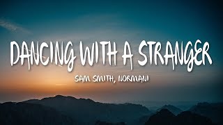 Sam Smith, Normani  Dancing With A Stranger (Lyrics)