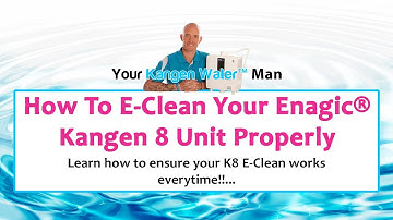 How To E-Clean Your Enagic® Kangen 8 Unit Properly