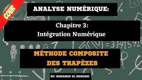 33📌 chapitre 3: Intégration Numérique | Méthode Composite Des Trapèzes