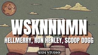 WSKNNNMN - HELLMERRY, RON HENLEY, SCOOP DOGG (Lyrics)