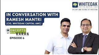 Catch me in conversation with Ramesh Mantri, CIO, White Oak Capital.