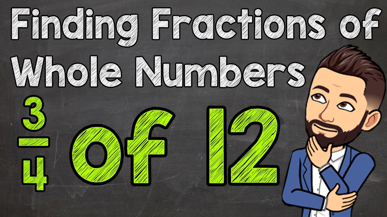How To Find A Fraction Of A Whole Number | Fractions Of Whole Numbers