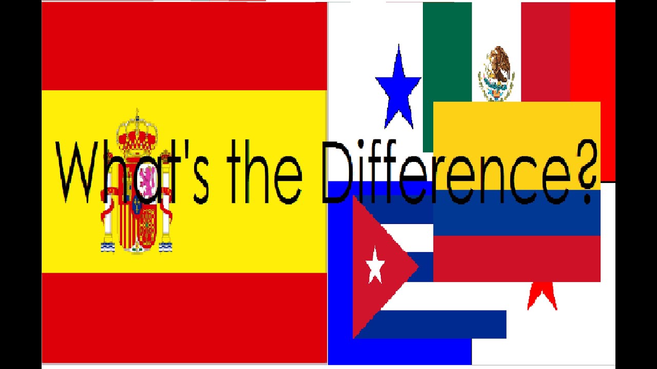 Latin American v. Spain Spanish YouTube
