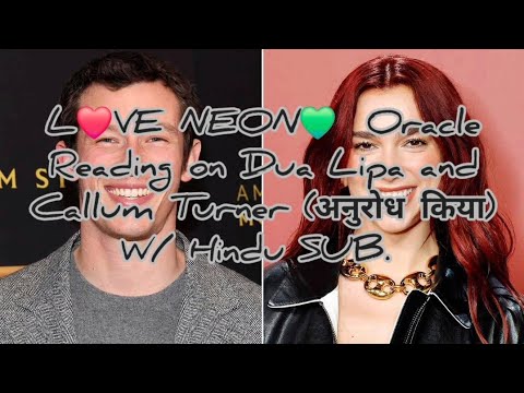 LVE NEON Oracle Reading on Dua Lipa and Callum Turner अनरध कय W Hindu Subtitles