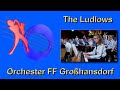 The Ludlows - Orchester FF Großhansdorf