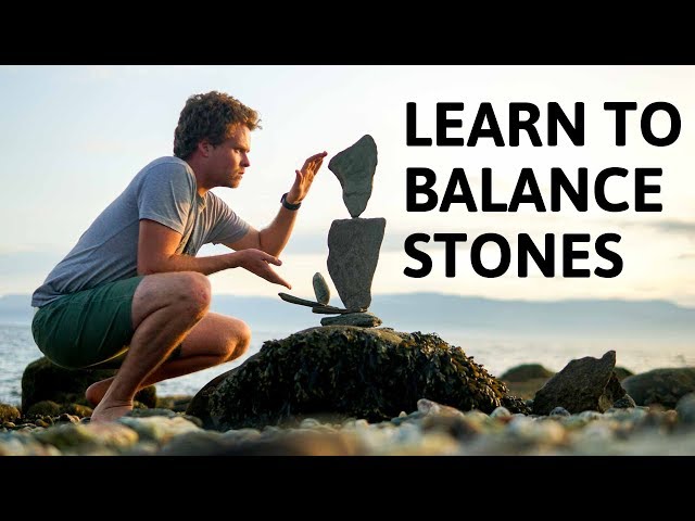 Learn to Balance Stones class=