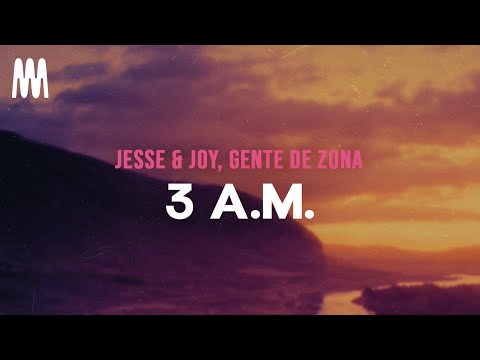 Jesse & Joy, Gente de Zona - 3 A.M. (Letra/Lyrics)