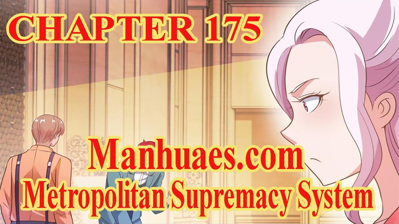 Metropolitan Supremacy System Chapter 175 [English Sub] | MANHUAES.COM