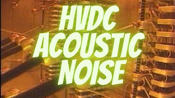 HVDC Thyristor Valve Acoustic Noise Produced During Its Operation