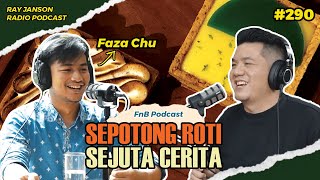 #290 SEPOTONG ROTI SEJUTA CERITA | WITH FAZA CHU