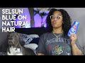 I TRIED SELSUN BLUE ON MY NATURAL HAIR (and lived to tell about it) | Danielle Renée