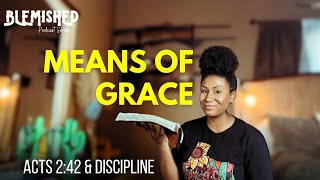 Acts 2:42 and the Discipline of a Devoted life|BLEMISHED EP. 26 @WifeStuff