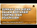 Sunnah dan Bid’ah dalam Bertakbir Syawwal dan Dzulhijjah  