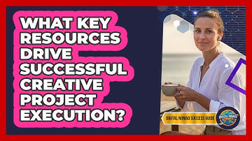 What Key Resources Drive Successful Creative Project Execution?