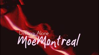 DRIFTING ALONE - MOEMONTREAL